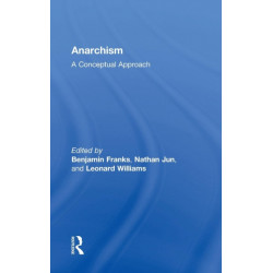 Anarchism: A Conceptual Approach