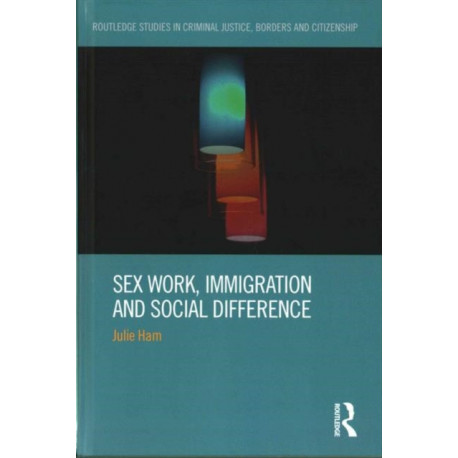 Sex Work, Immigration and Social Difference