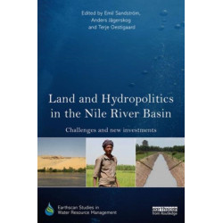 Land and Hydropolitics in the Nile River Basin: Challenges and new investments