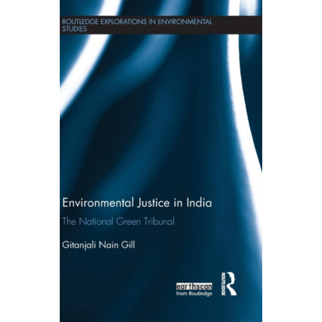 Environmental Justice in India: The National Green Tribunal