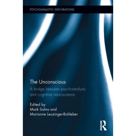 The Unconscious: A bridge between psychoanalysis and cognitive neuroscience
