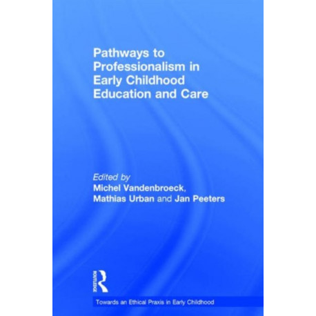 Pathways to Professionalism in Early Childhood Education and Care