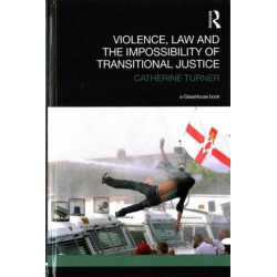 Violence, Law and the Impossibility of Transitional Justice