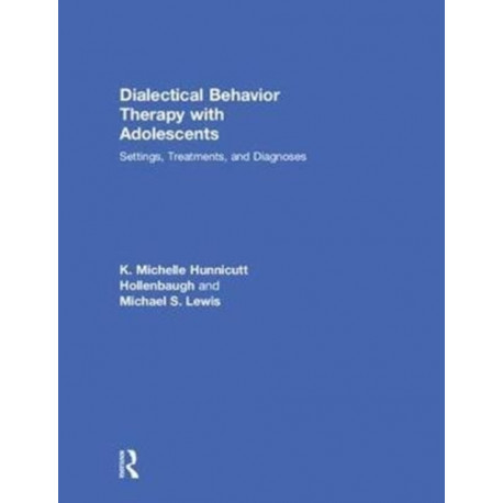 Dialectical Behavior Therapy with Adolescents: Settings, Treatments, and Diagnoses