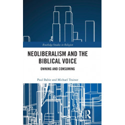 Neoliberalism and the Biblical Voice: Owning and Consuming