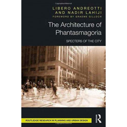 The Architecture of Phantasmagoria: Specters of the City