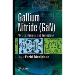 Gallium Nitride (GaN): Physics, Devices, and Technology