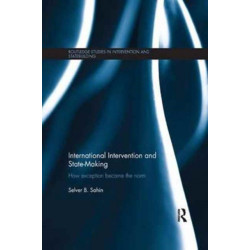 International Intervention and State-making: How Exception Became the Norm