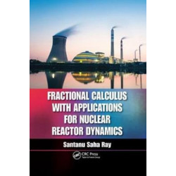 Fractional Calculus with Applications for Nuclear Reactor Dynamics