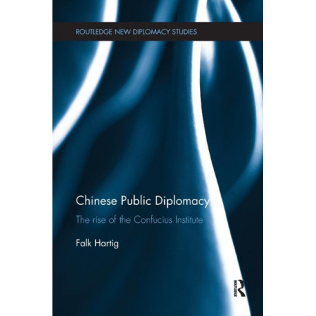 Chinese Public Diplomacy: The Rise of the Confucius Institute