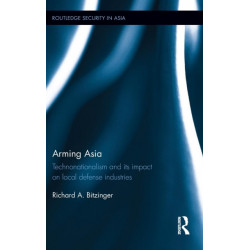 Arming Asia: Technonationalism and its Impact on Local Defense Industries
