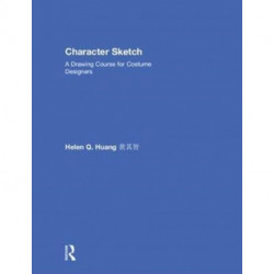 Character Sketch: A Drawing Course for Costume Designers