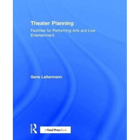 Theater Planning: Facilities for Performing Arts and Live Entertainment