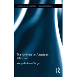 The Antihero in American Television