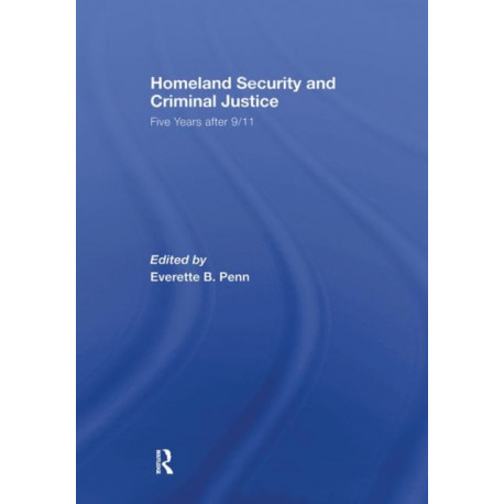 Homeland Security and Criminal Justice: Five Years After 9/11