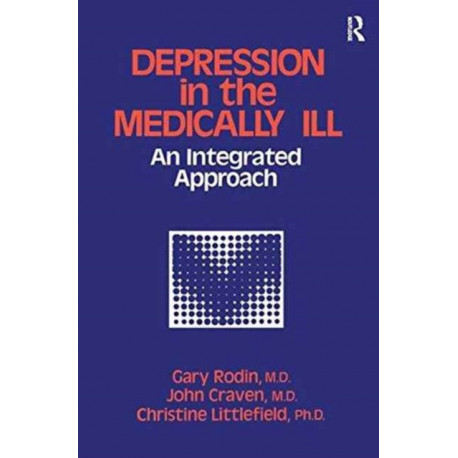 Depression And The Medically Ill: An Integrated Approach