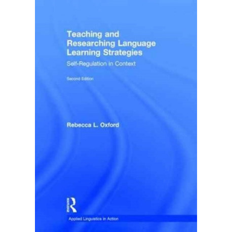 Teaching and Researching Language Learning Strategies: Self-Regulation in Context, Second Edition
