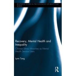 Recovery, Mental Health and Inequality: Chinese Ethnic Minorities as Mental Health Service Users