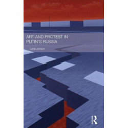 Art and Protest in Putin's Russia