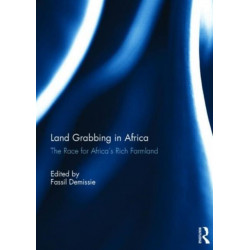 Land Grabbing in Africa: The Race for Africa’s Rich Farmland