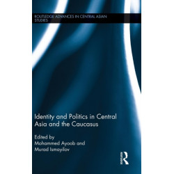 Identity and Politics in Central Asia and the Caucasus