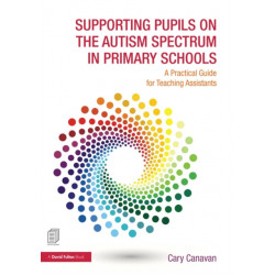 Supporting Pupils on the Autism Spectrum in Primary Schools: A Practical Guide for Teaching Assistants