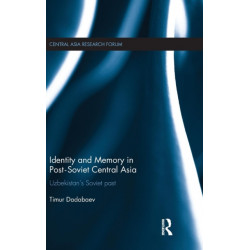 Identity and Memory in Post-Soviet Central Asia: Uzbekistan's Soviet Past