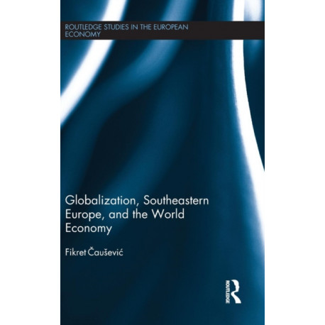 Globalization, Southeastern Europe, and the World Economy