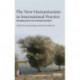 The New Humanitarians in International Practice: Emerging actors and contested principles