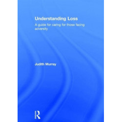 Understanding Loss: A Guide for Caring for Those Facing Adversity
