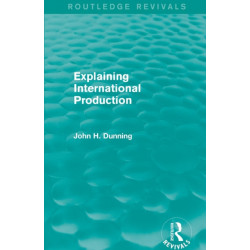 Explaining International Production (Routledge Revivals)