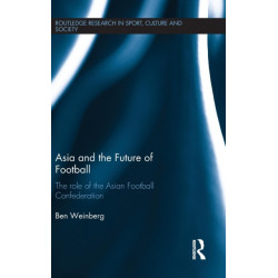 Asia and the Future of Football: The Role of the Asian Football Confederation