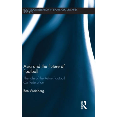 Asia and the Future of Football: The Role of the Asian Football Confederation