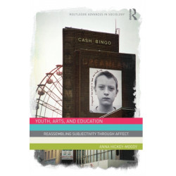 Youth, Arts, and Education: Reassembling Subjectivity through Affect