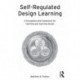 Self-Regulated Design Learning: A Foundation and Framework for Teaching and Learning Design