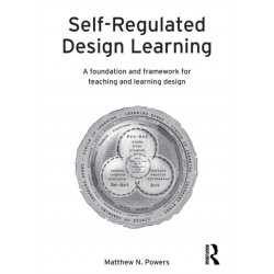Self-Regulated Design Learning: A Foundation and Framework for Teaching and Learning Design