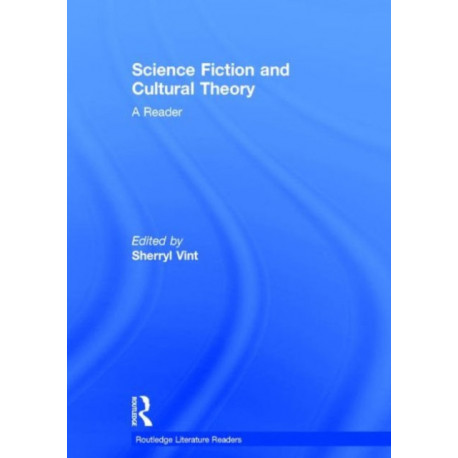 Science Fiction and Cultural Theory: A Reader