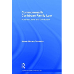 Commonwealth Caribbean Family Law: husband, wife and cohabitant