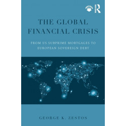 The Global Financial Crisis: From US subprime mortgages to European sovereign debt