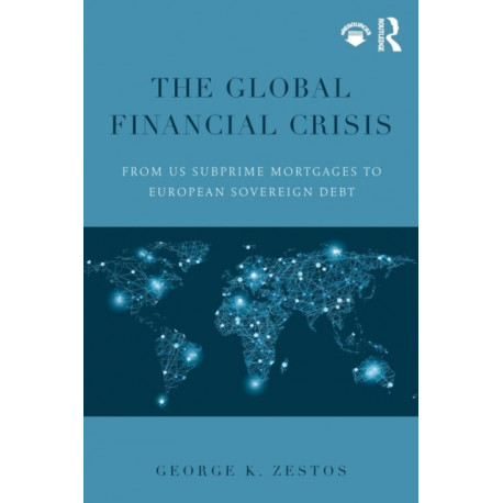 The Global Financial Crisis: From US subprime mortgages to European sovereign debt