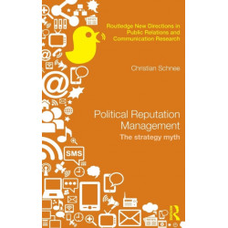 Political Reputation Management: The Strategy Myth