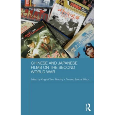 Chinese and Japanese Films on the Second World War