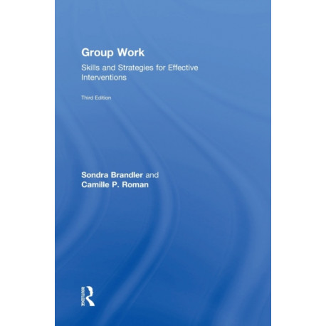 Group Work: Skills and Strategies for Effective Interventions