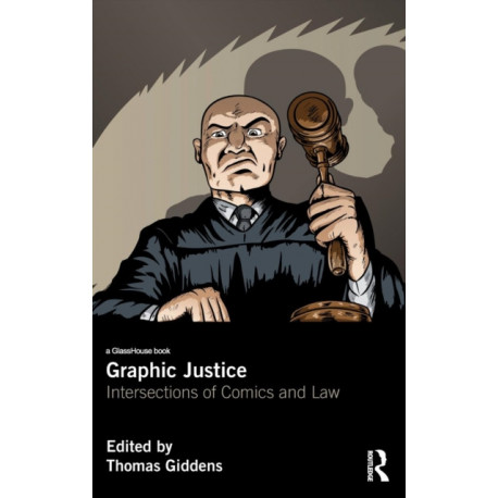 Graphic Justice: Intersections of Comics and Law
