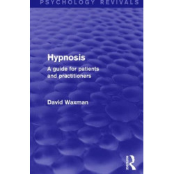 Hypnosis: A Guide for Patients and Practitioners