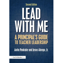 Lead with Me: A Principal's Guide to Teacher Leadership