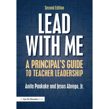 Lead with Me: A Principal's Guide to Teacher Leadership