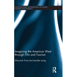 Imagining the American West through Film and Tourism