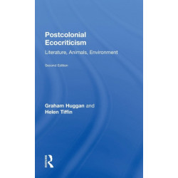 Postcolonial Ecocriticism: Literature, Animals, Environment