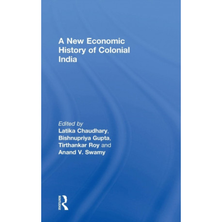 A New Economic History of Colonial India